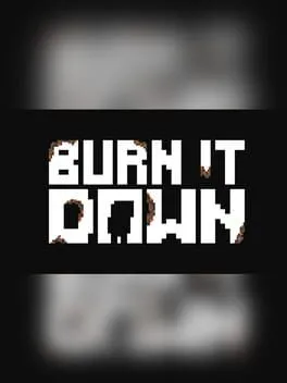 Burn It Down