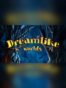 Dreamlike Worlds
