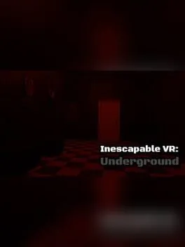 Inescapable VR: Underground