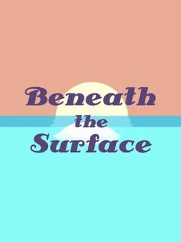 Beneath the Surface