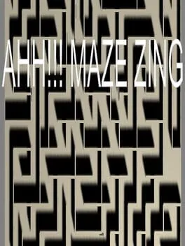 AHH!!! MazeZing