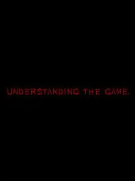 Understanding, the Game