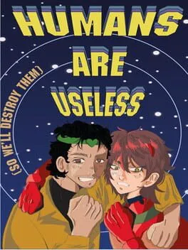 Humans Are Useless