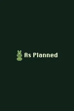 As Planned