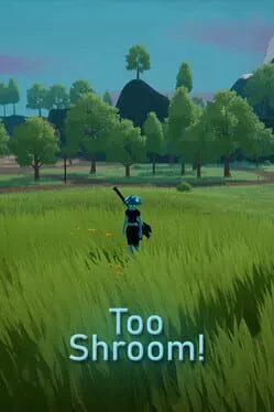 Too Shroom!