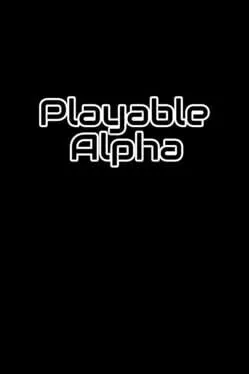 Playable Alpha