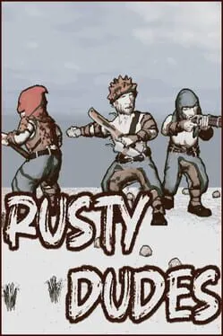 Rusty Dudes