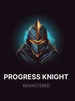 Progress Knight: Remastered