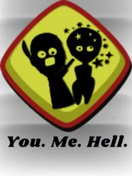 You. Me. Hell.