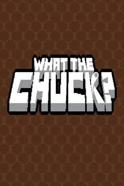 What the Chuck?