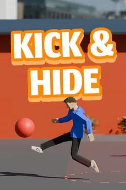 Kick and Hide