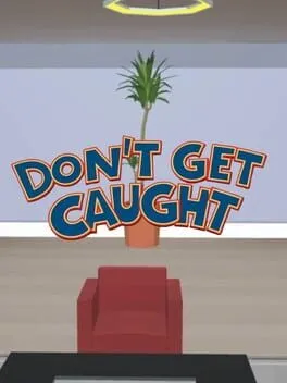 Don't Get Caught