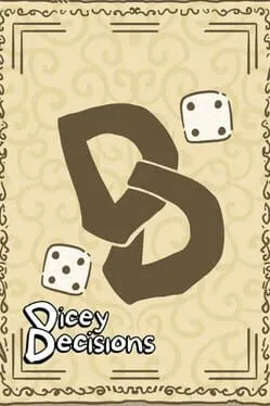 Dicey Decisions