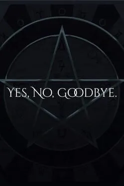 Yes, No, Goodbye
