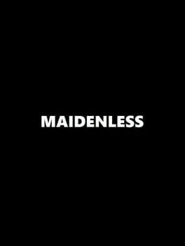 Maidenless