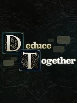 Deduce Together