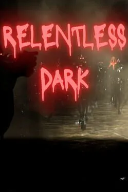 Relentless Dark