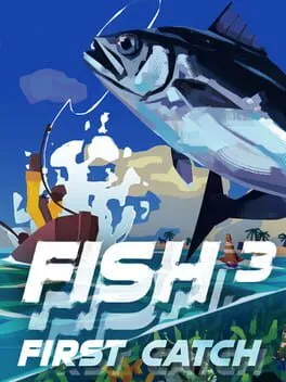 Fish3: First Catch