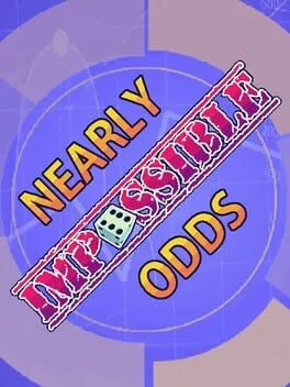 Nearly Impossible Odds