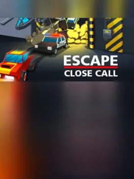 Escape: Close Call