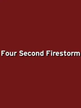 Four Second Firestorm