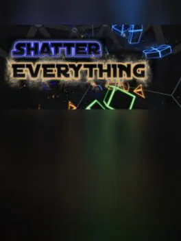 Shatter Everything