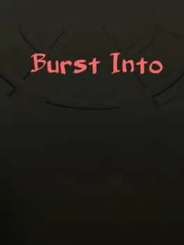 Burst Into