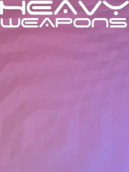 Heavy Weapons