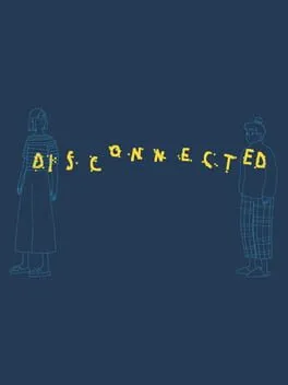 Disconnected